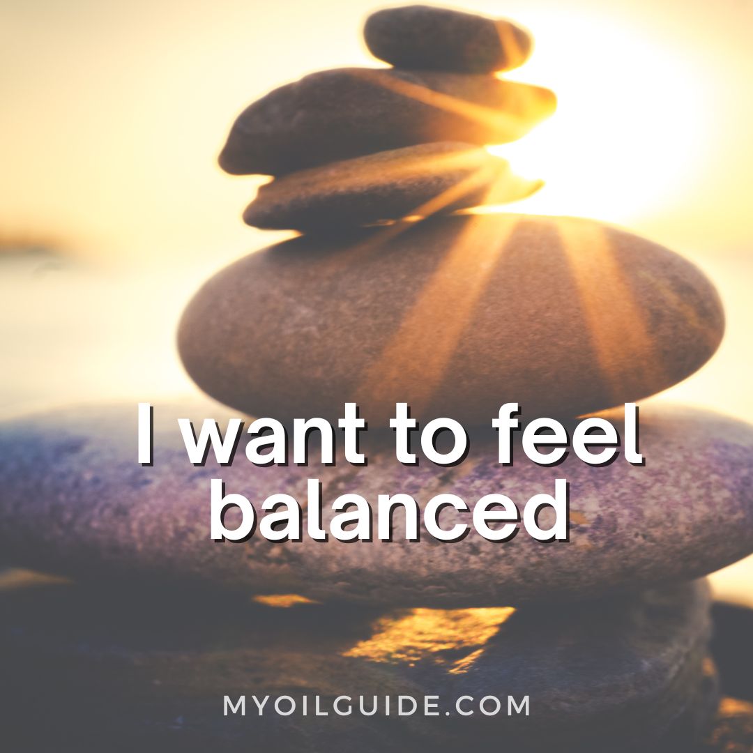 I want to feel balanced I want to feel balanced