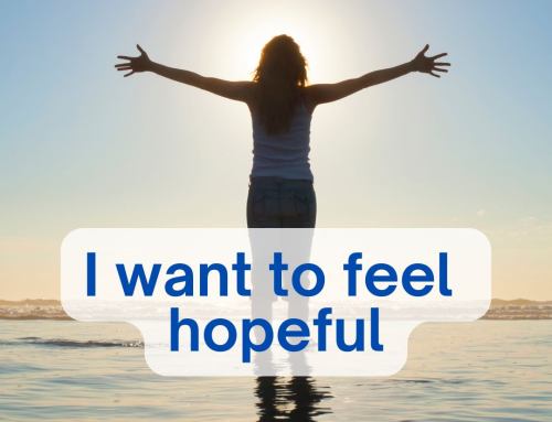 I want to feel hopeful