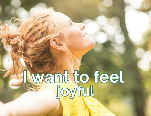 I want to feel joyful